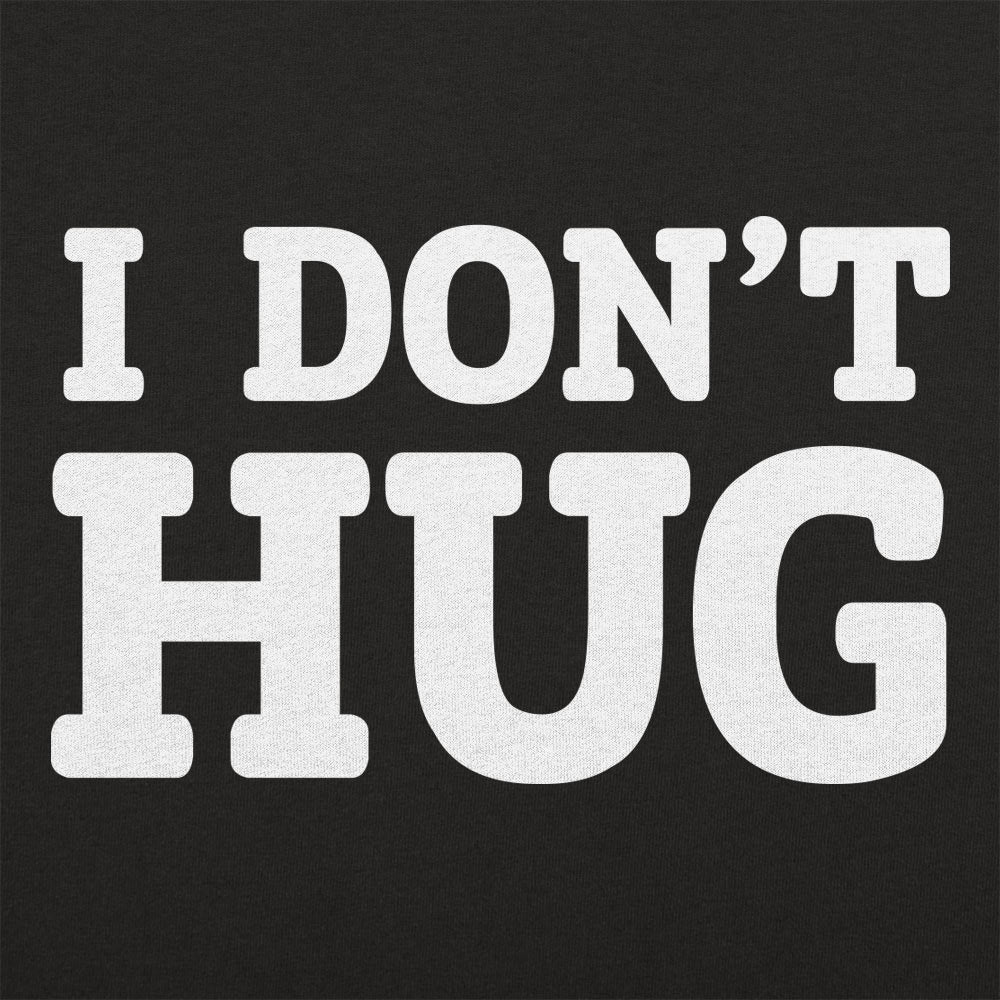 I Don't Hug