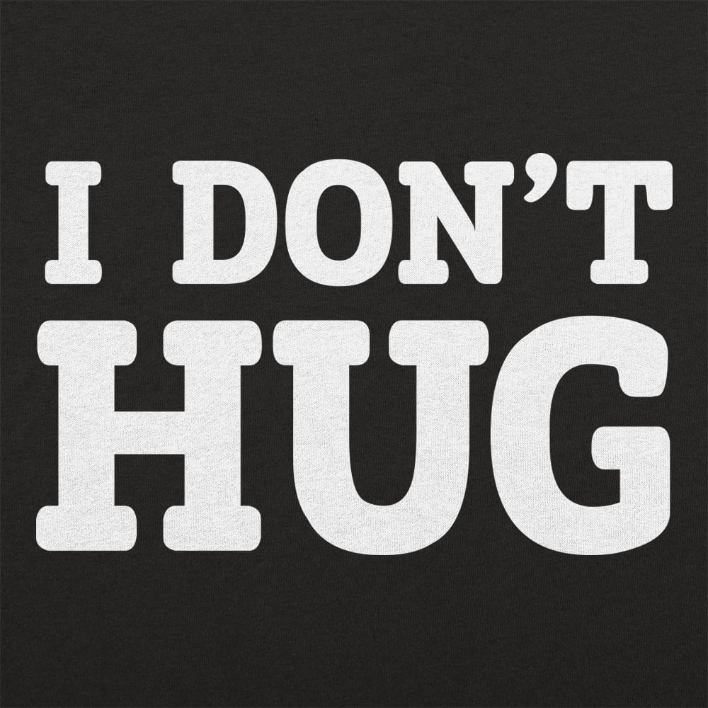 I Don't Hug