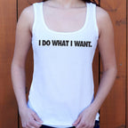 I Do What I Want Bold Sarcastic Attitude Quote