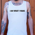 I Do What I Want Bold Sarcastic Attitude Quote