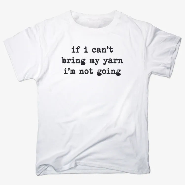 If I can't bring my yarn I'm not going