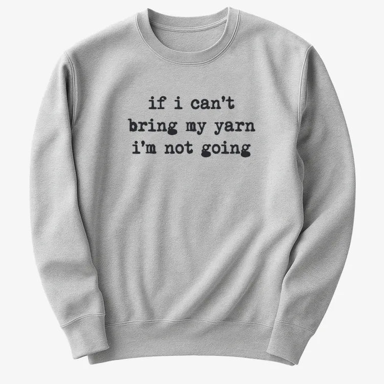 If I can't bring my yarn I'm not going
