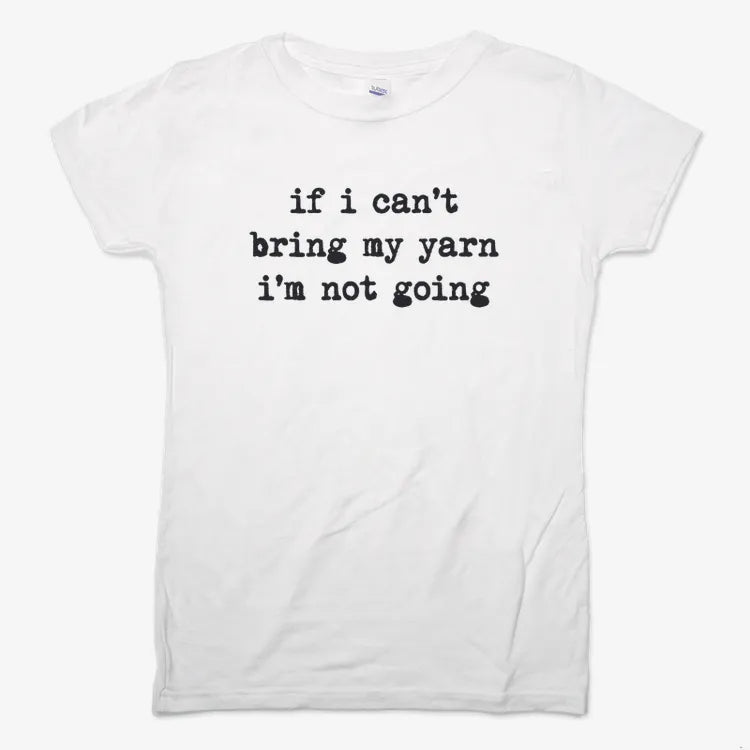 If I can't bring my yarn I'm not going
