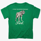 If They Talk Behind Your Back... Fart.