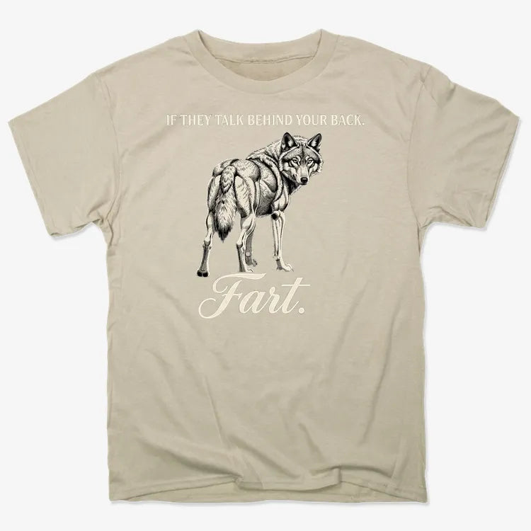 If They Talk Behind Your Back... Fart.
