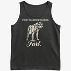 If They Talk Behind Your Back... Fart.