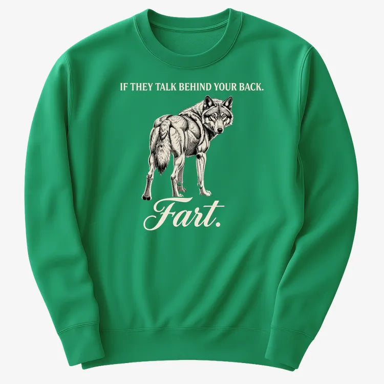 If They Talk Behind Your Back... Fart.