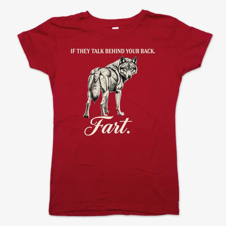 If They Talk Behind Your Back... Fart.