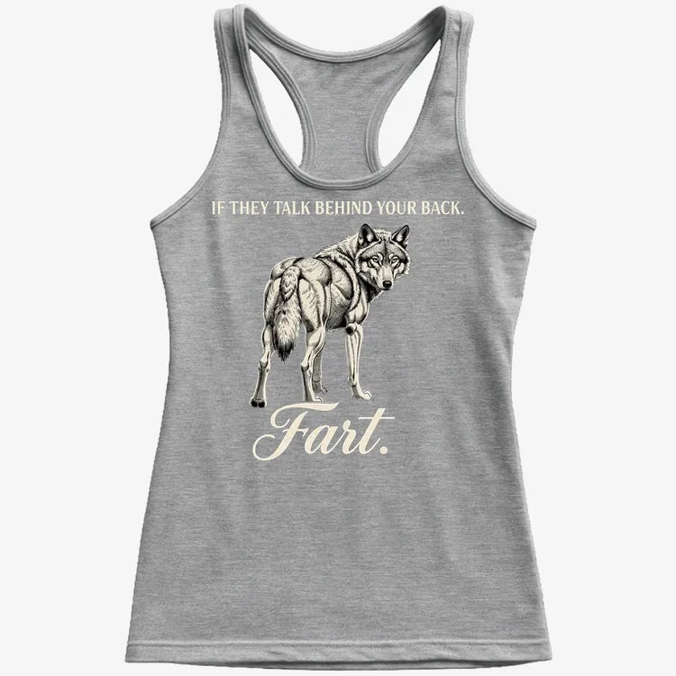 If They Talk Behind Your Back... Fart.