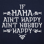 If Mama Ain't Happy Ain't Nobody Happy