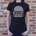 Ignorance Is Not A Virtue