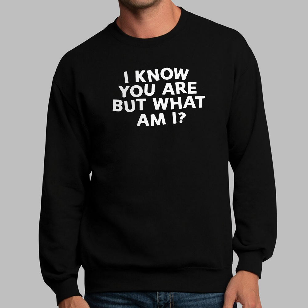 I Know You Are But What Am I