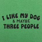 I Like My Dog & Maybe Three People