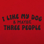 I Like My Dog & Maybe Three People