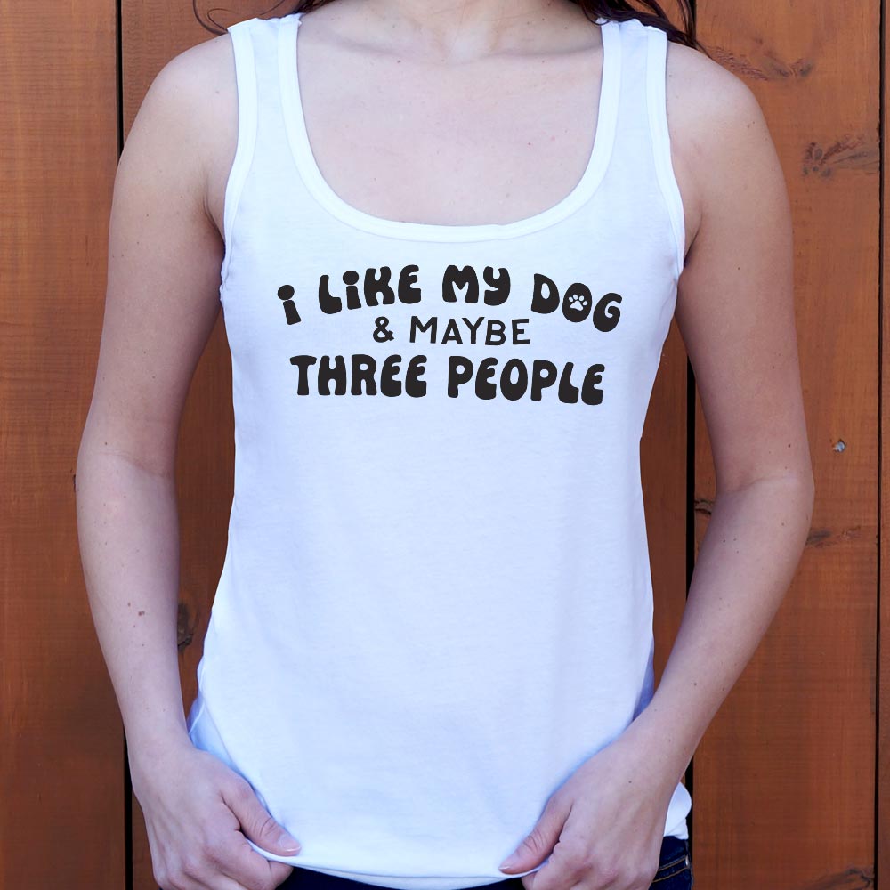 I Like My Dog & Maybe Three People