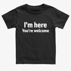 I'm Here You're Welcome Statement Tee