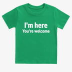 I'm Here You're Welcome Statement Tee