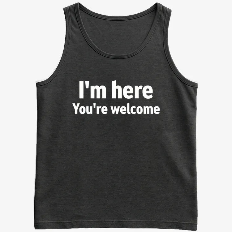I'm Here You're Welcome Statement Tee