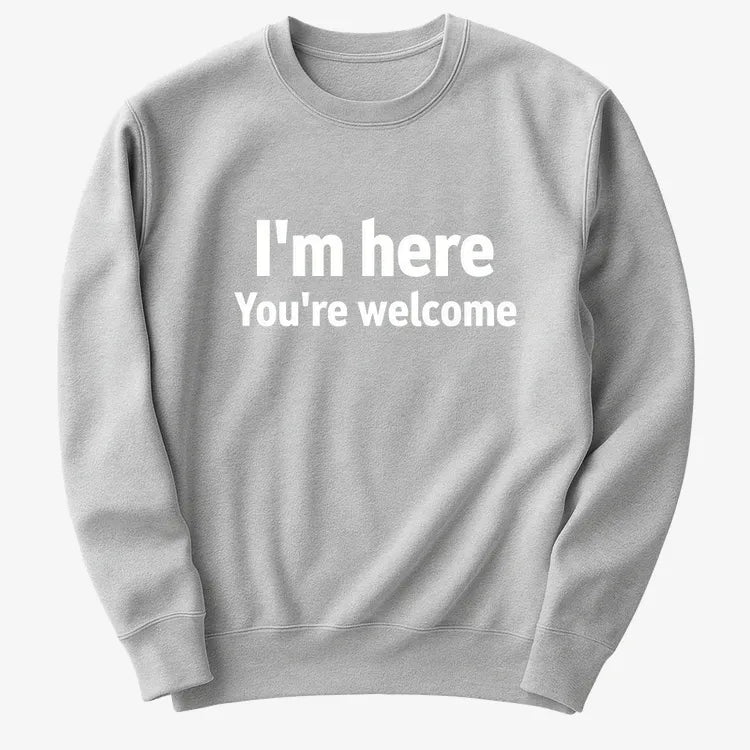 I'm Here You're Welcome Statement Tee