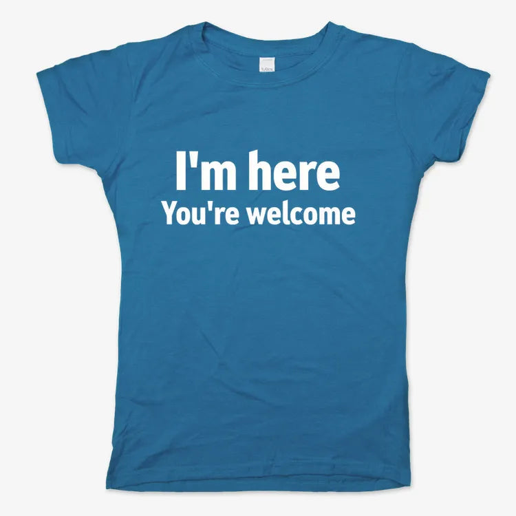 I'm Here You're Welcome Statement Tee
