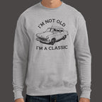 I'm Not Old I'm A Classic Vintage Car