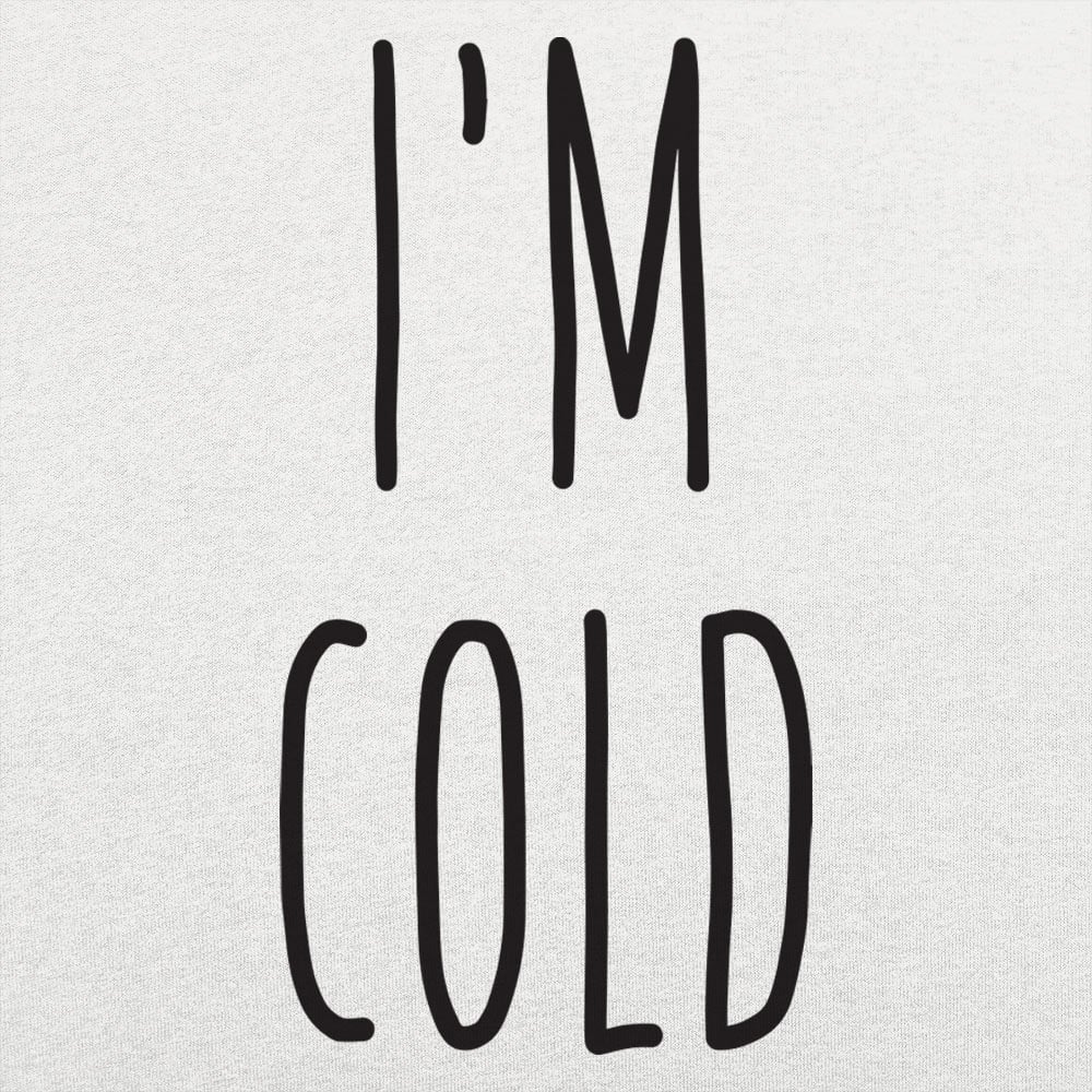 I'm Cold Winter Complaint Quote