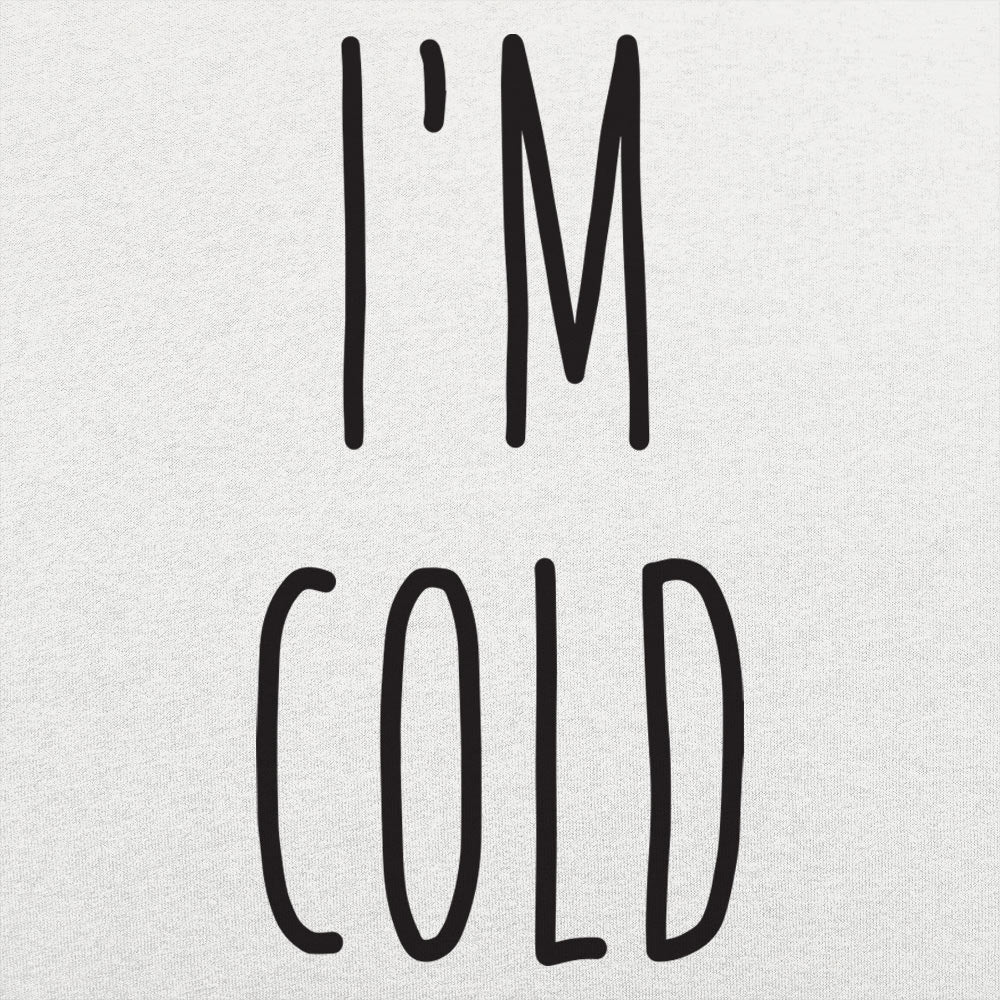 I'm Cold Winter Complaint Quote