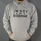 I'm Not For Everyone