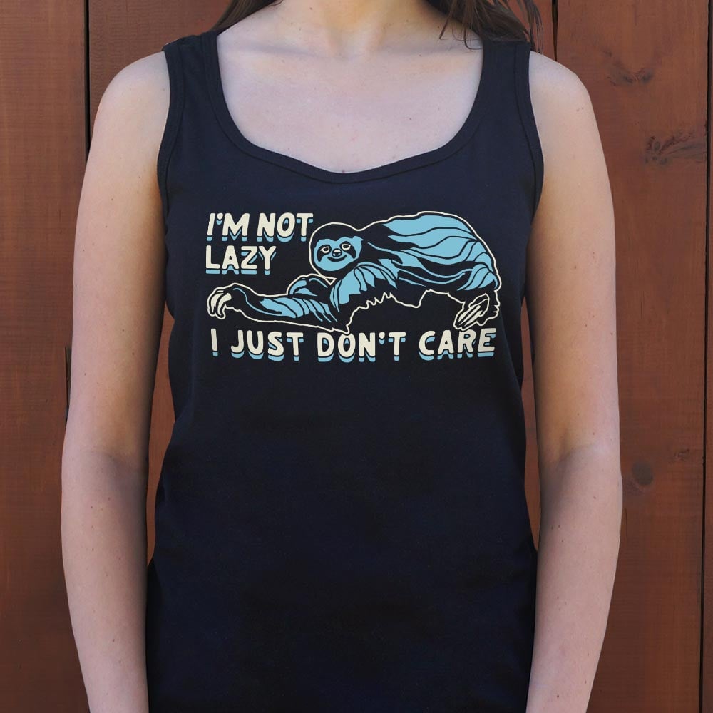 I'm Not Lazy I Just Don't Care Sloth