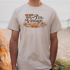 I'm Not Old I'm a Vintage