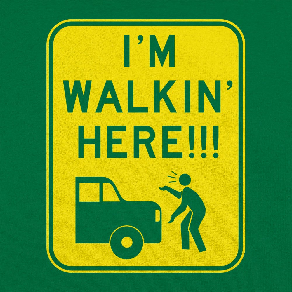 I'm Walkin' Here Pedestrian Crossing Sign