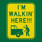 I'm Walkin' Here Pedestrian Crossing Sign