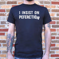 I Insist On Peferction Misspelled Perfection Joke