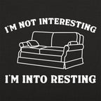 I'm Not Interesting I'm Into Resting Couch Pun
