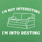 I'm Not Interesting I'm Into Resting Couch Pun
