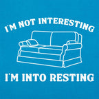 I'm Not Interesting I'm Into Resting Couch Pun