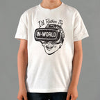 I'd Rather Be In-World
