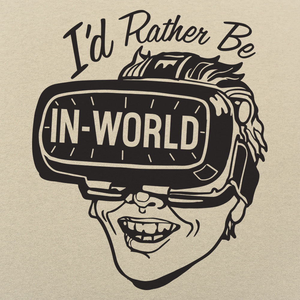 I'd Rather Be In-World