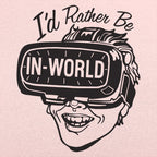 I'd Rather Be In-World