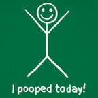 I Pooped Today Happy Stick Figure