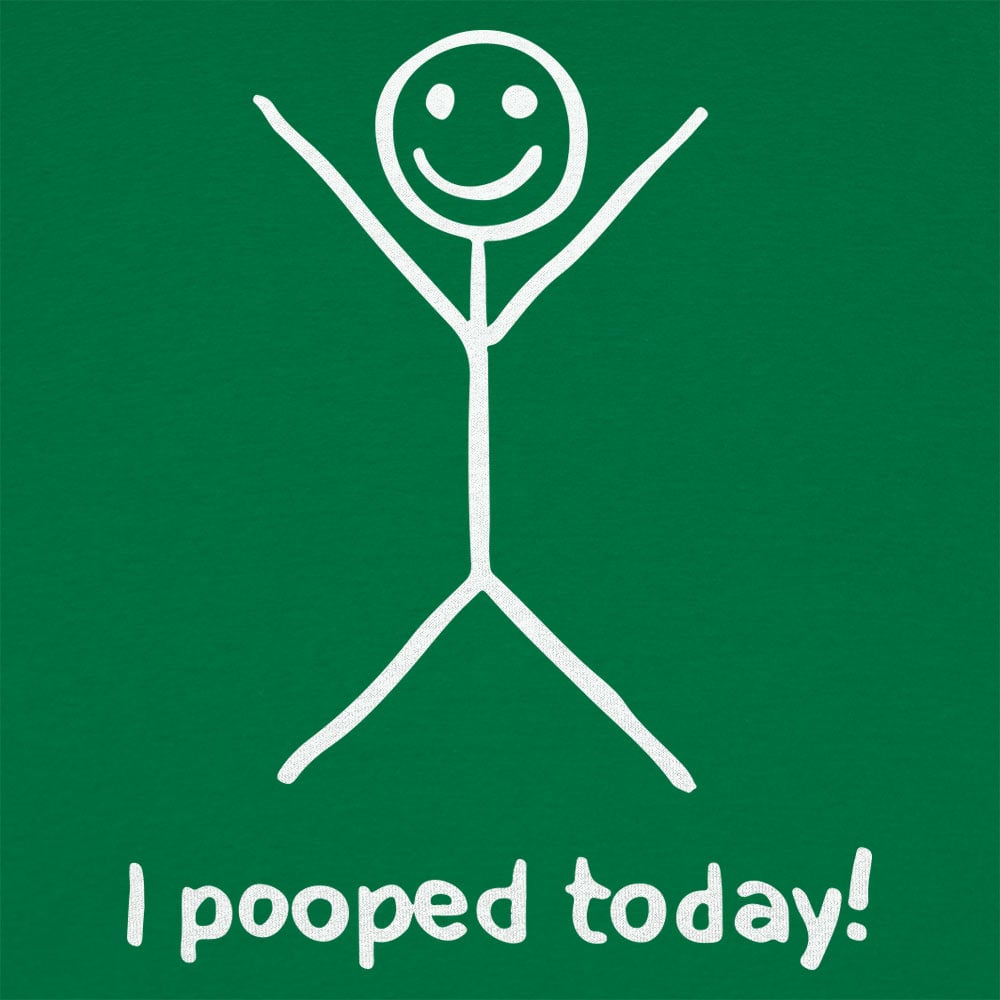 I Pooped Today Happy Stick Figure