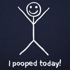 I Pooped Today Happy Stick Figure