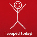 I Pooped Today Happy Stick Figure