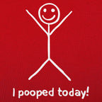 I Pooped Today Happy Stick Figure