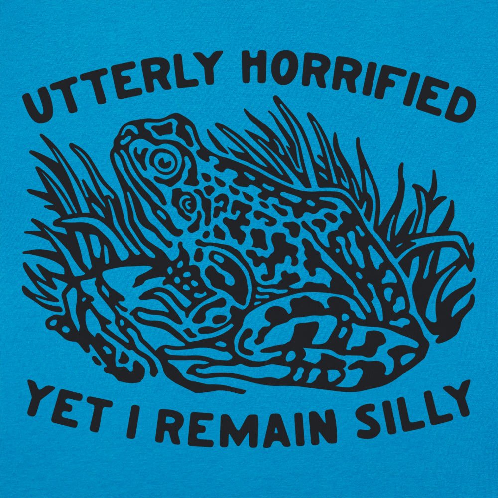Utterly Horrified Yet I Remain Silly