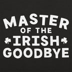 Master of the Irish Goodbye