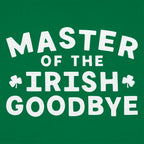 Master of the Irish Goodbye