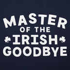 Master of the Irish Goodbye