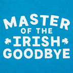 Master of the Irish Goodbye