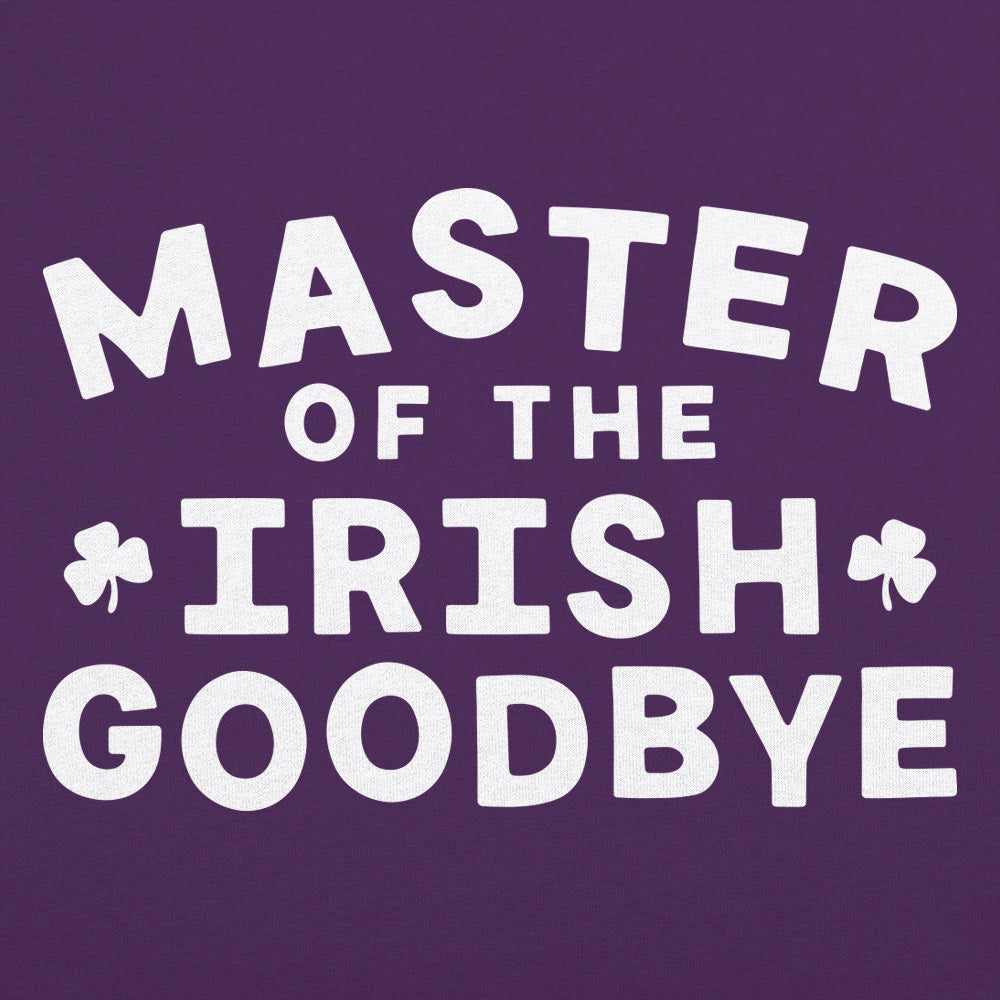 Master of the Irish Goodbye